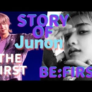 【ENG SUB】Story of Junon(BE:FIRST) from THE FIRST  ジュノンくんの『THE FIRST』