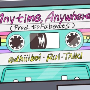 edhiii boi,RUI,TAIKI / Anytime, Anywhere -Teaser Movie-