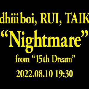 edhiii boi,RUI,TAIKI / Nightmare -Teaser Movie-