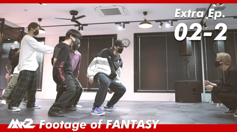 【MISSIONx2】Extra Ep.02-2 / Footage of FANTASY