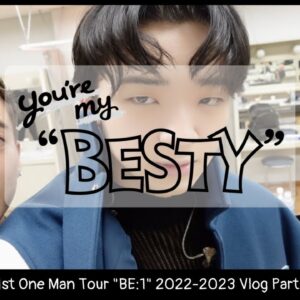 BE:FIRST / You're My "BESTY" #33：BE:FIRST 1st One Man Tour "BE:1" 2022-2023 Vlog Part.3