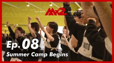 【MISSIONx2】Ep.08 / Summer Camp Begins