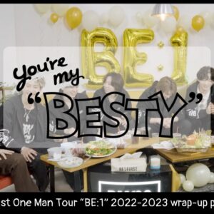 BE:FIRST / You're My "BESTY" #37 BE:FIRST 1st One Man Tour “BE:1” 2022-2023 お疲れさま会
