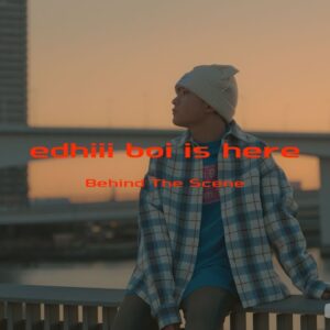 edhiii boi / edhiii boi is here (Prod. KM) - Music Video  Behind The Scene -
