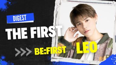 (ENG)THE FIRST  Digest  -BE:FIRST LEO-