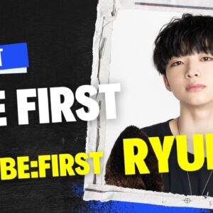(ENG)THE FIRST  Digest  -BE:FIRST RYUHEI-