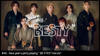 BE:FIRST / 新年！BE:FIRSTカルタ大会  [You're My "BESTY" #45]