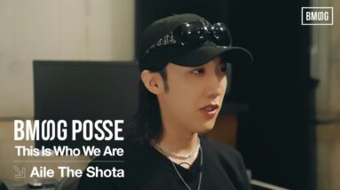 BMSG POSSE : "This Is Who We Are" - #AileTheShota