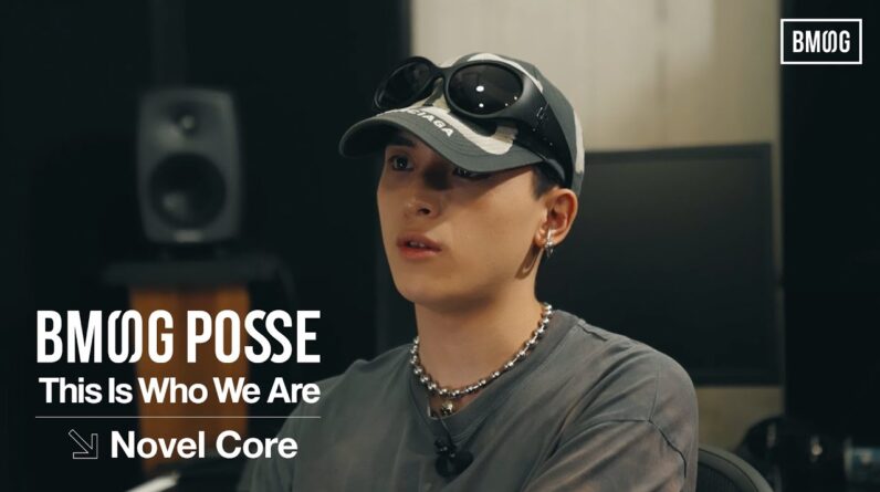 BMSG POSSE : "This Is Who We Are" - #NovelCore