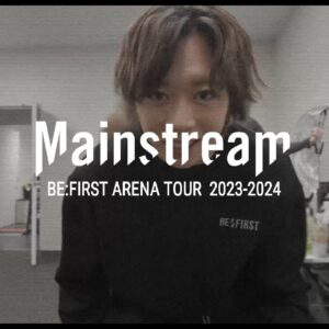 BE:FIRST ARENA TOUR 2023-2024 “Mainstream” Vlog part.4  [Vlog #7]