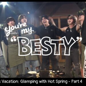 BE:FIRST's Vacation / 温泉グランピング編 Part.4 [You're My "BESTY" #50]