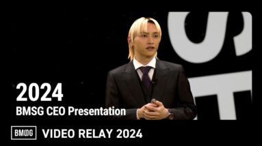 BMSG VIDEO RELAY 2024︱東京を拠点に、世界の音楽市場へ。【2024 BMSG CEO PRESENTATION】