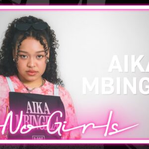 [No No Girls 2nd Round] AIKA MBINGILA