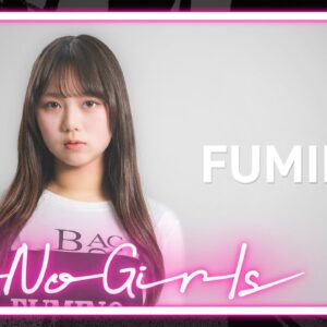 [No No Girls 2nd Round] FUMINO