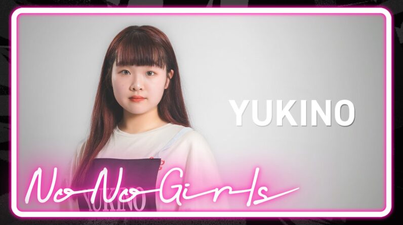 [No No Girls 2nd Round] YUKINO