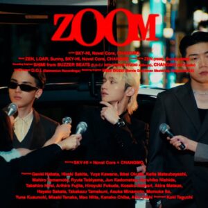 SKY-HI × Novel Core × CHANGMO / ZOOM - Music Video -