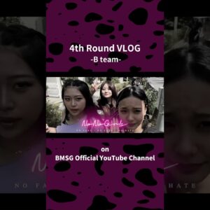 【No No Girls】4th Round VLOG -B team- ❤️‍🔥AIKO & HIBIKI  & JEWEL❤️‍🔥