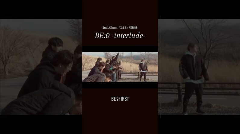 【BE:FIRST】BE:0 -interlude-  #BEFIRST #BEFIRST_3rdAnniv