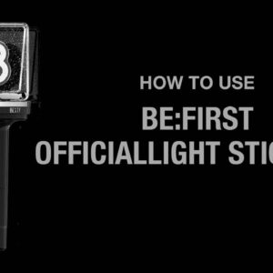 「BE:FIRST OFFICIAL LIGHT STICK」アプリの使用方法動画