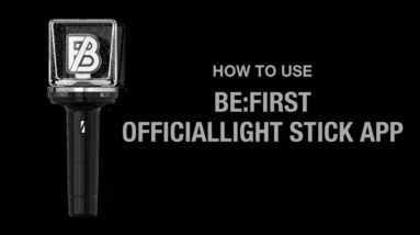 「BE:FIRST OFFICIAL LIGHT STICK」アプリの使用方法動画