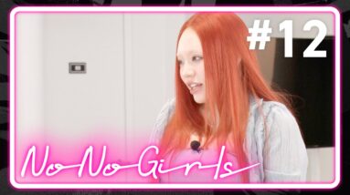 【No No Girls】Ep.12 / 5th Round -Reunion-