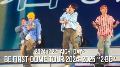 【BE:FIRST】Blissful -BE:FIRST DOME TOUR 2024-2025 “2:BE“- 2024.12.22 AICHI DAY2