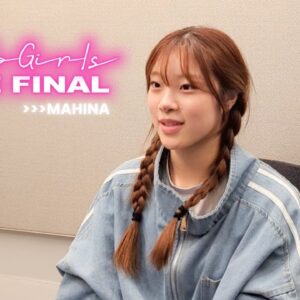 [Road to “No No Girls THE FINAL”] MAHINA